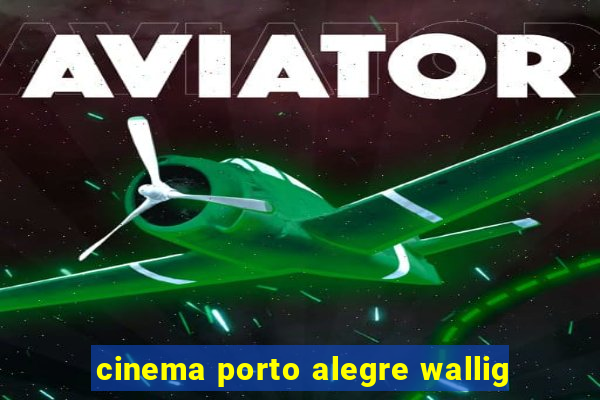 cinema porto alegre wallig