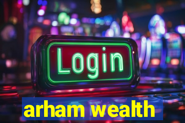 arham wealth