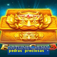 pedras preciosas - jogos - racha cuca