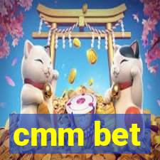 cmm bet