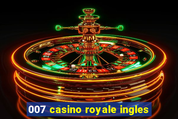 007 casino royale ingles