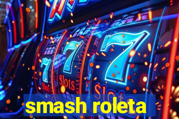 smash roleta