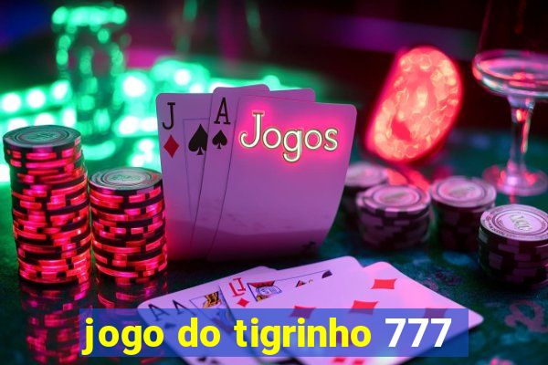 jogo do tigrinho 777