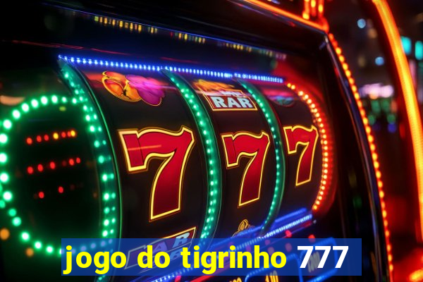 jogo do tigrinho 777