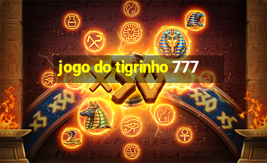 jogo do tigrinho 777