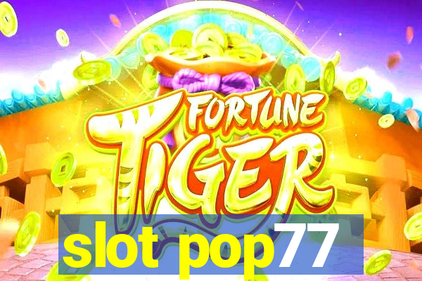 slot pop77