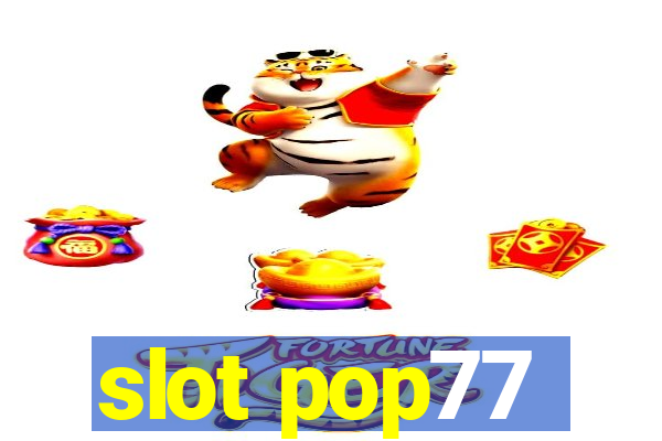 slot pop77