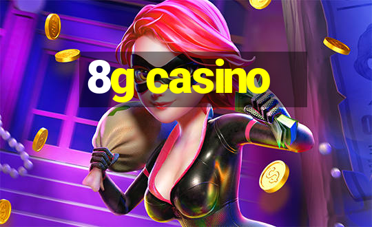 8g casino