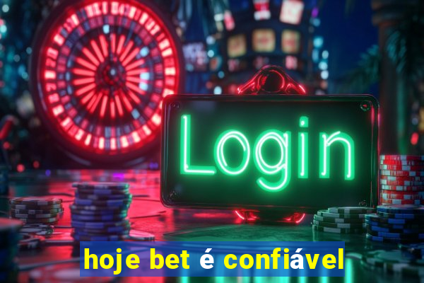 hoje bet é confiável