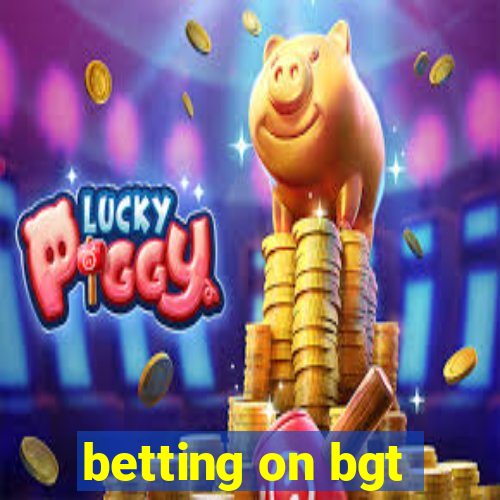 betting on bgt