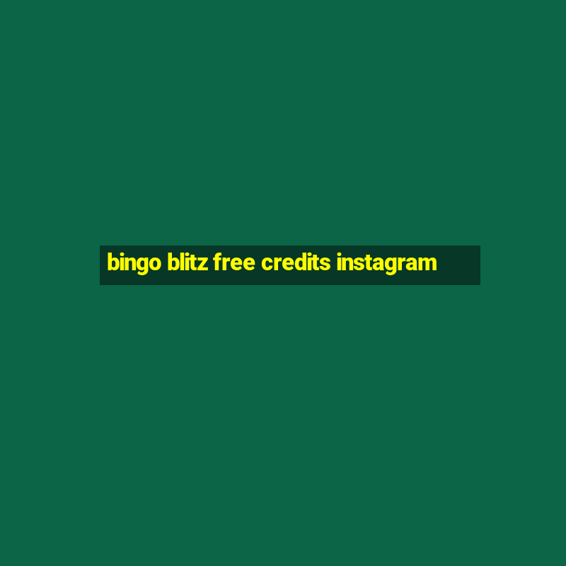 bingo blitz free credits instagram