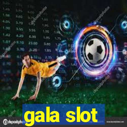 gala slot