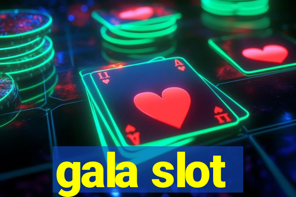 gala slot