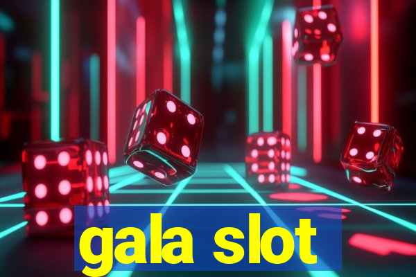 gala slot