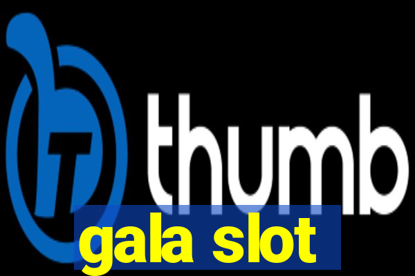 gala slot