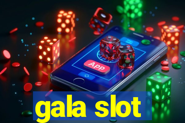 gala slot