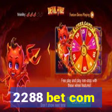 2288 bet com