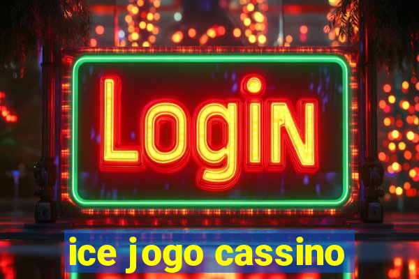 ice jogo cassino