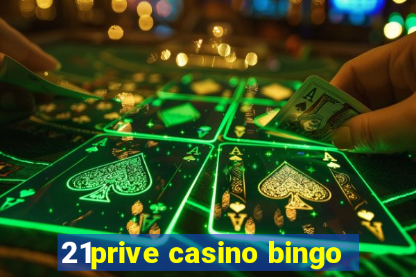 21prive casino bingo