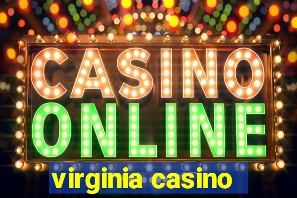 virginia casino