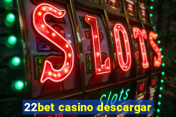 22bet casino descargar