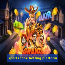 sportsbook betting platform