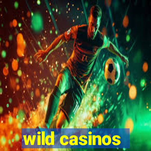 wild casinos