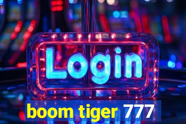 boom tiger 777