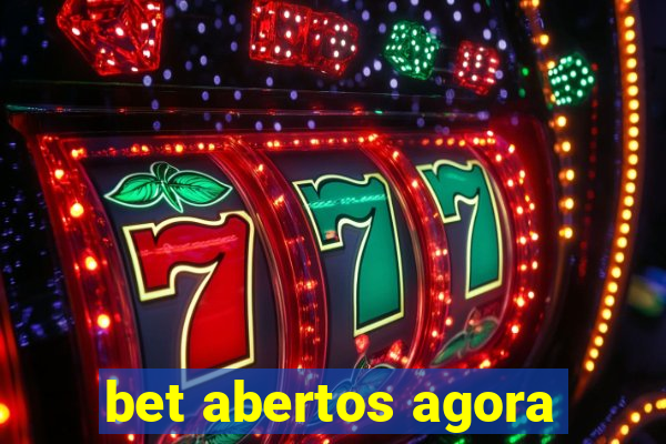 bet abertos agora