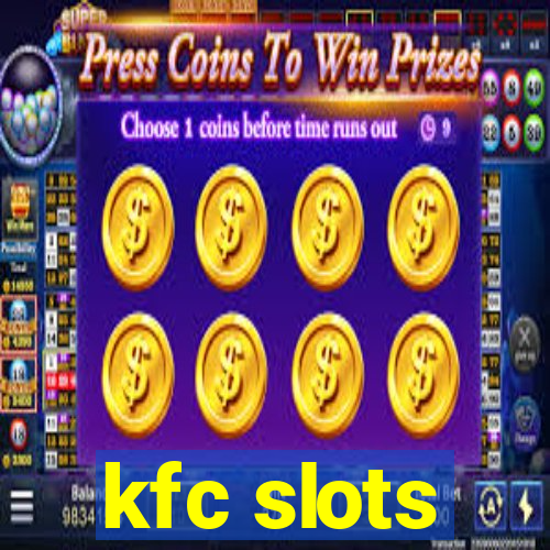 kfc slots