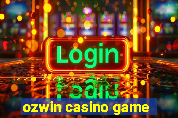 ozwin casino game