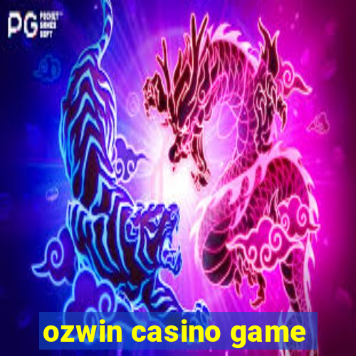 ozwin casino game