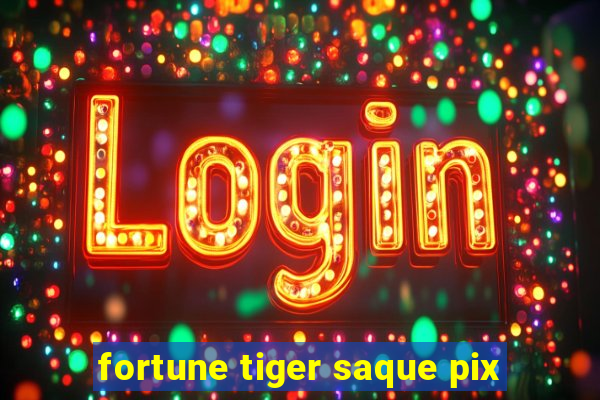 fortune tiger saque pix