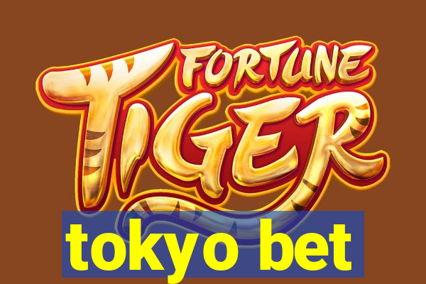 tokyo bet