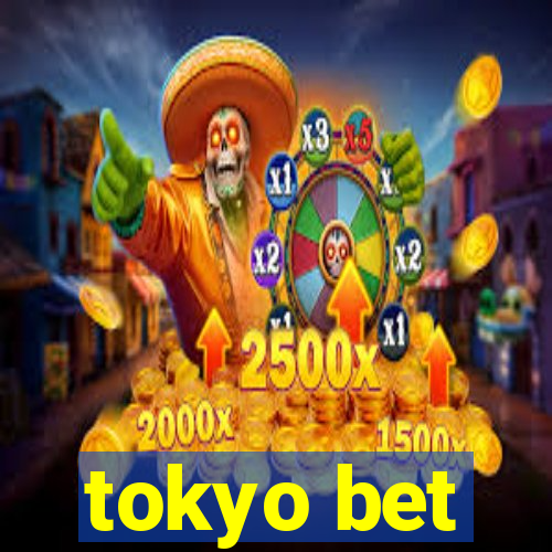 tokyo bet