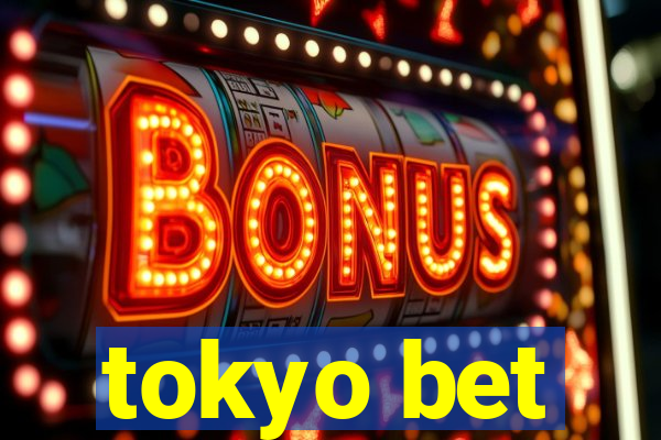 tokyo bet