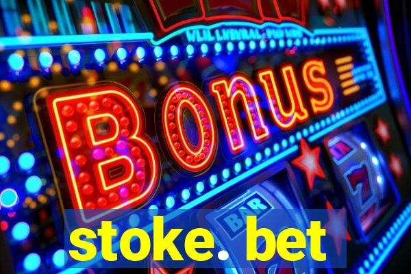 stoke. bet