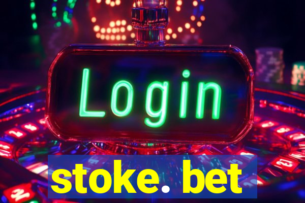 stoke. bet