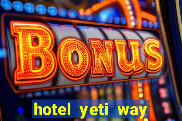 hotel yeti way slot soldi veri