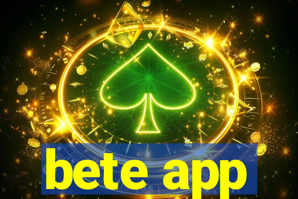 bete app