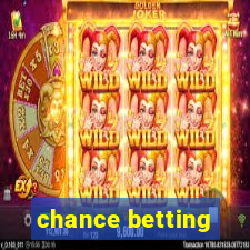 chance betting