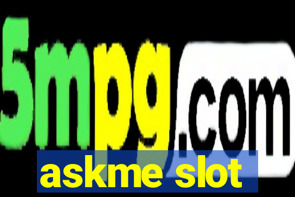 askme slot