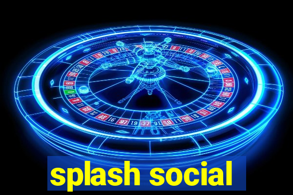 splash social