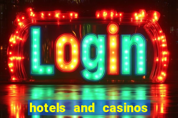 hotels and casinos in las vegas