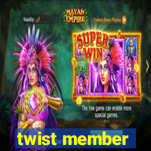 twist member