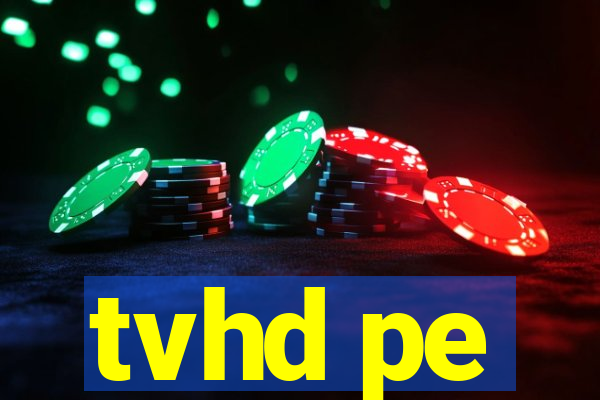 tvhd pe