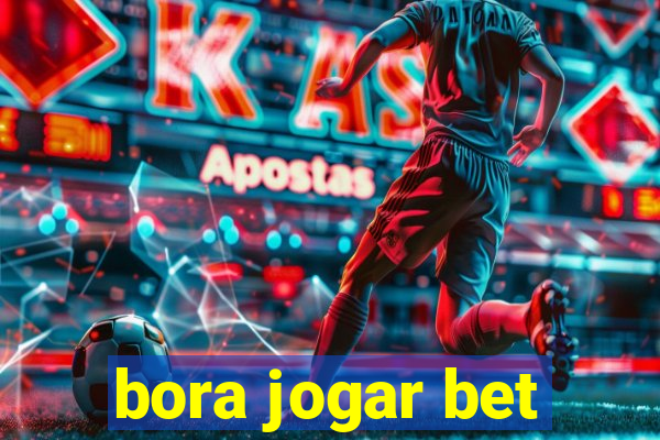 bora jogar bet