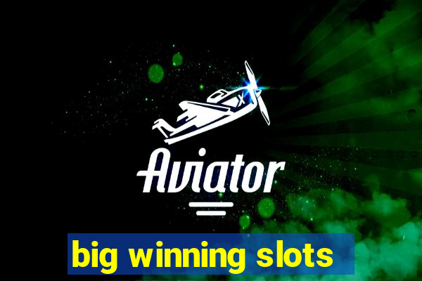 big winning slots