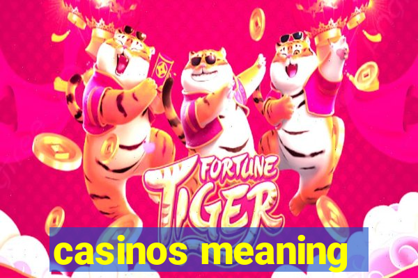 casinos meaning