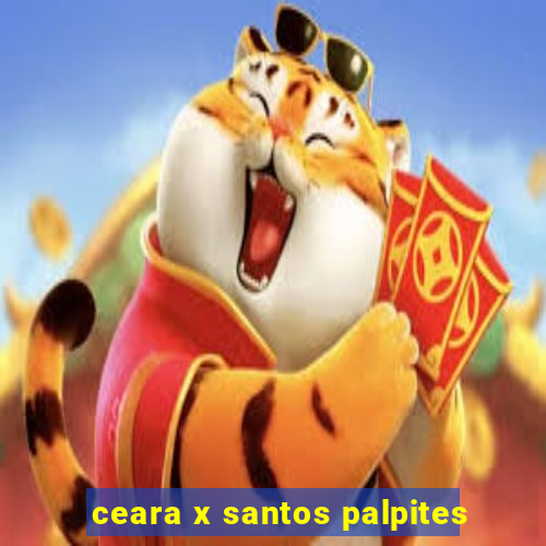 ceara x santos palpites